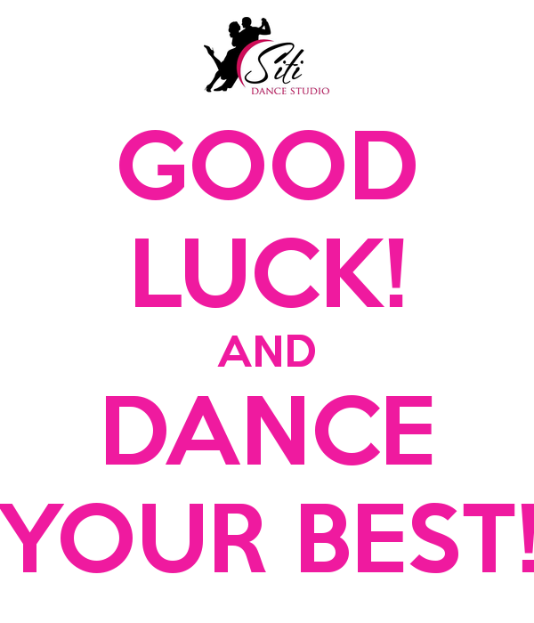 Do your dance. Постер good luck. Have a good luck. Good luck do your best. Dancer good luck.